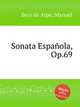Sonata Espaola, Op.69, Seco de Arpe, Manuel 