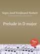 Prelude in D major, Seger, Josef Ferdinand Norbert 