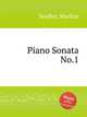 Piano Sonata No.1, Seidler, Markus 