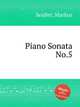 Piano Sonata No.5, Seidler, Markus 