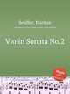 Violin Sonata No.2, Seidler, Markus 