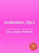 Arabesken, Op.2, Seiss, Isidor Wilhelm 