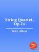 String Quartet, Op.24, Seitz, Albert 