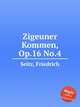 Zigeuner Kommen, Op.16 No.4, Seitz, Friedrich 