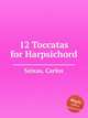 12 Toccatas for Harpsichord, Seixas, Carlos 
