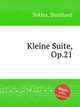 Kleine Suite, Op.21, Sekles, Bernhard 