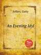 An Evening Idyl, Sellars, Gatty 