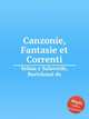 Canzonie, Fantasie et Correnti, 
