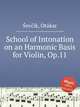 School of Intonation on an Harmonic Basis for Violin, Op.11, 