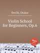Violin School for Beginners, Op.6, 