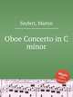 Oboe Concerto in C minor, Seyfert, Martin 