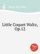 Little Coquet Waltz, Op.12, Sharp, Kershaw 
