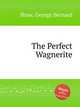 The Perfect Wagnerite, Shaw, George Bernard 