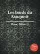 Les bords du Sauquoit, Shaw, Oliver J. 