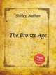 The Bronze Age, Shirley, Nathan 