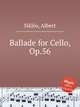 Ballade for Cello, Op.56, 