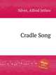 Cradle Song, Silver, Alfred Jethro 
