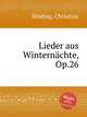 Lieder aus Winternchte, Op.26, Sinding, Christian 