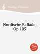 Nordische Ballade, Op.105, Sinding, Christian 