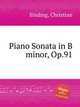 Piano Sonata in B minor, Op.91, Sinding, Christian 