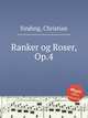 Ranker og Roser, Op.4, Sinding, Christian 