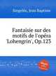 Fantaisie sur des motifs de l'opеra 'Lohengrin', Op.123, 