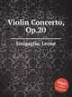 Violin Concerto, Op.20, Sinigaglia, Leone 