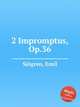 2 Impromptus, Op.36, 