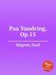 Paa Vandring, Op.15, 