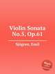 Violin Sonata No.5, Op.61, 