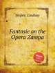 Fantasie on the Opera Zampa, Sloper, Lindsay 