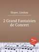 2 Grand Fantaisies de Concert, Sloper, Lindsay 