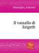 Il vassallo di Szigeth, Smareglia, Antonio 