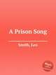 A Prison Song, Smith, Leo 
