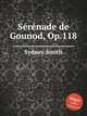 Sеrеnade de Gounod, Op.118, Smith, Sydney 