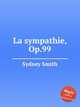 La sympathie, Op.99, Smith, Sydney 