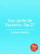 Une perle de Varsovie, Op.27, Smith, Sydney 