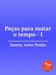 Peas para matar o tempo - I, Soares, Artur Penha 