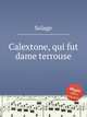 Calextone, qui fut dame terrouse, Solage 