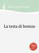La testa di bronzo, Soliva, Carlo Evasio 