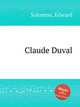 Claude Duval, Solomon, Edward 