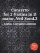 Concerto for 2 Violins in D major, VeiI SomL3, Somis, Giovanni Lorenzo 