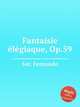 Fantaisie еlеgiaque, Op.59, Sor, Fernando 