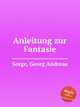 Anleitung zur Fantasie, Sorge, Georg Andreas 