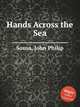Hands Across the Sea, Sousa, John Philip 