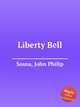 Liberty Bell, Sousa, John Philip 