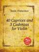 40 Caprices and 3 Cadenzas for Violin, Sozzi, Francesco 