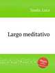 Largo meditativo, Spada, Luca 