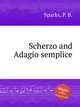 Scherzo and Adagio semplice, Sparks, P. B. 