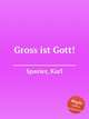 Gross ist Gott!, Spazier, Karl 